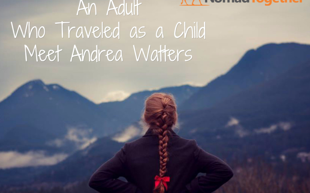 Episode #14: Growing Up as a Nomad with Andrea Watters
