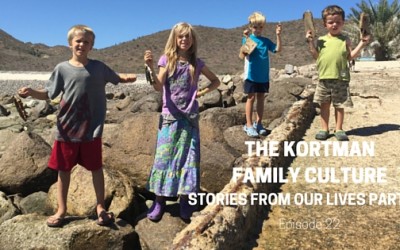 Episode #22: The Kortman Family Culture Part 2