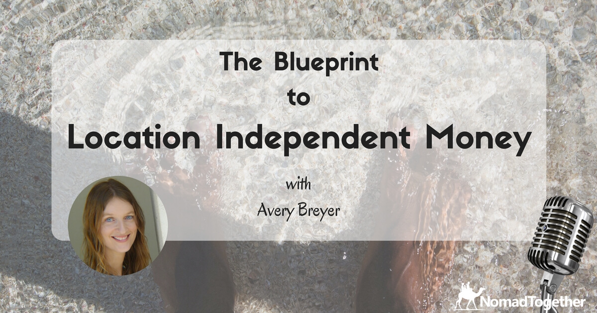 Episode #36: The Blueprint to Location Independent Money with Avery Breyer