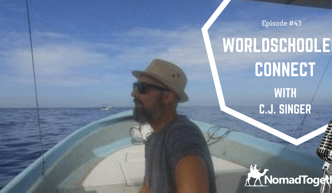 Episode #43: Connecting with Worldschoolers with C.J. Singer