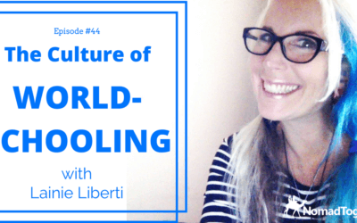 Episode #44: The Culture of Worldschooling with Lainie Liberti